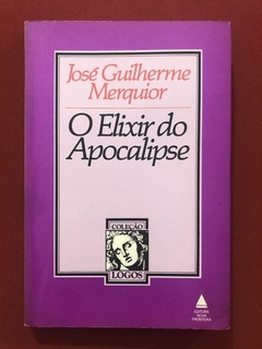 Livro - O Elixir Do Apocalipse - José Guilherme Merquior - Nova Fronteira