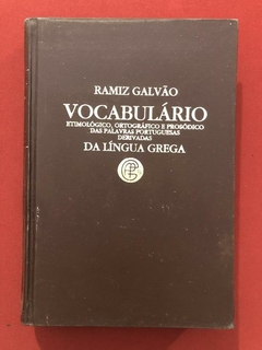 Livro - Vocabulário Etimológico, Ortográfico E Prosódico - Ramiz Galvão - Garnier