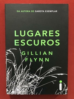 Livro - Lugares Escuros - Gillian Flynn - Intrínseca - Seminovo