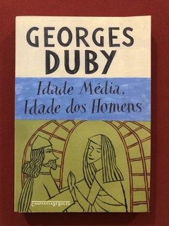Livro - Idade Media, Idade Dos Homens - George Duby - Companhia De Bolso - Seminovo