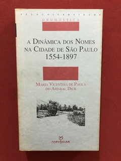 Livro - A Dinâmica Dos Nomes Na Cidade De São Paulo 1554