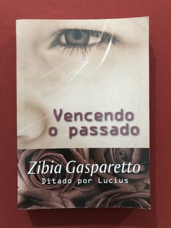 Livro - Vencendo O Passado - Zibia Gasparetto - Seminovo