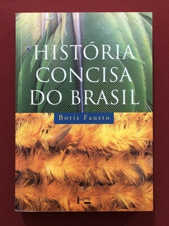 Livro - História Concisa Do Brasil - Boris Fausto - Edusp - Seminovo