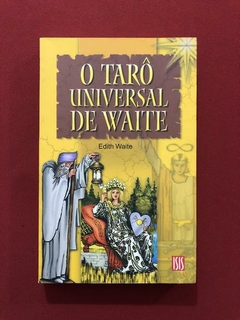 Livro - O Tarô Universal De Waite - Edith Waite - Editora Isis