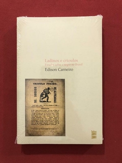 Livro - Ladinos E Crioulos - Edison Carneiro - WMF - Novo