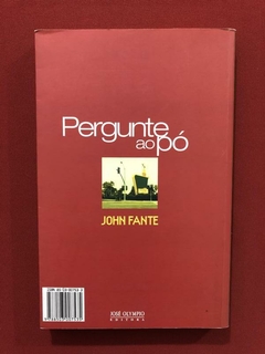 Livro - Pergunte Ao Pó - John Fante - Ed. José Olympio - comprar online