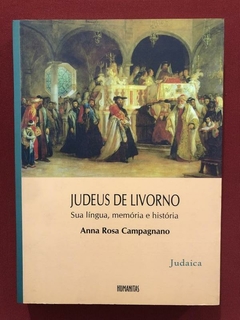 Livro - Judeus De Livorno - Anna Rosa Campagnano - Seminovo