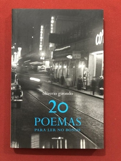 Livro - 20 Poemas Para Ler No Bonde - Oliverio Girondo - Editora 34