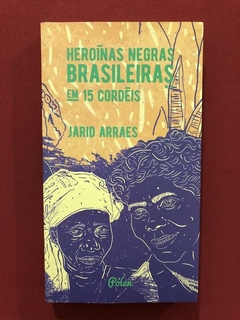 Livro - Heroínas Negras Brasileiras Em 15 Cordéis - Seminovo