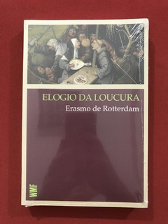 Livro - Elogio Da Loucura - Erasmo De Rotterdam - Novo