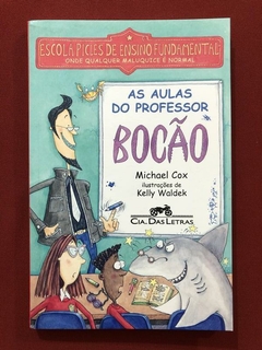 Livro - As Aulas Do Professor Bocão - Michael Cox - Cia. Das Letras - Seminovo