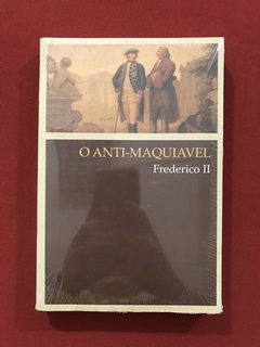 Livro - O Anti-Maquiavel - Frederico II - Novo