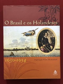 Livro - O Brasil E Os Holandeses - 1630-1654 - Sextante - Capa Dura