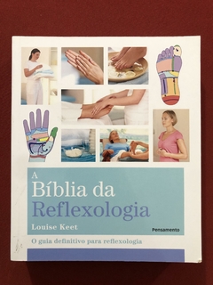 Livro - A Bíblia Da Reflexologia - Louise Keet - Editora Pensamento - Seminovo