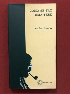 Livro - Como Se Faz Uma Tese - Umberto Eco - Ed. Perspectiva