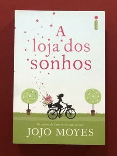 Livro - A Loja Dos Sonhos - Jojo Moyes - Seminovo