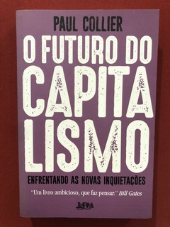 Livro - O Futuro Do Capitalismo - Paul Collier - L&PM - Seminovo