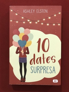 Livro - 10 Dates Surpresa - Ashley Elston - Ed. Alt - Seminovo