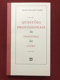 Livro- Questões Profissionais Da Indústria Do Livro - Antonio Canellas - Semin.