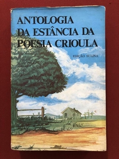 Livro - Antologia Da Estância Da Poesia Crioula - Pery De Castro - Edição Sulina