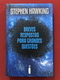 Livro - Breves Respostas Para Grandes Questões - Stephen Hanwking - Seminovo