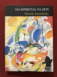 Livro - Do Espiritual Na Arte - Wassily Kandinsky - Martins Fontes