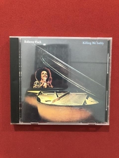 CD - Roberta Flack - Killing Me Softly - Importado- Seminovo