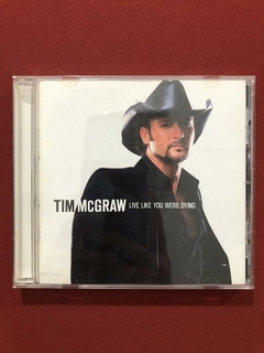 CD - Tim McGraw - Live Like You Were Dying - Importado