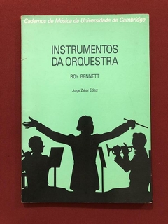 Livro - Instrumentos Da Orquestra - Roy Bennett - Ed. Zahar