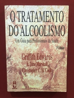 Livro- O Tratamento Do Alcoolismo- Griffith Edwards - Artmed