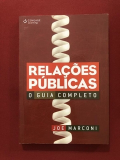 Livro - Relações Públicas: O Guia Completo - Joe Marconi