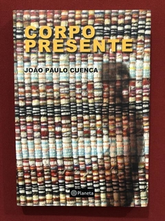 Livro - Corpo Presente - João Paulo Cuenca - Ed. Planeta
