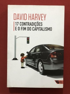 Livro - 17 Contradições E O Fim Do Capitalismo - David Harvey - Seminovo
