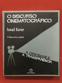 Livro - O Discurso Cinematográfico - Ismail Xavier - Ed. Paz E Terra