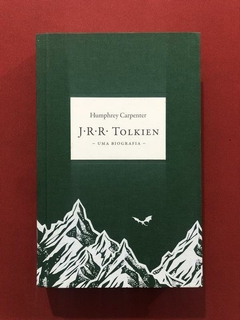 Livro - J. R. R. Tolkien: Uma Biografia - Humphrey Carpenter