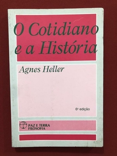 Livro - O Cotidiano E A História - Agnes Heller - Paz E Terra