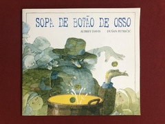 Livro - Sopa De Botão De Osso - Aubrey Davis, Dusan Petricic