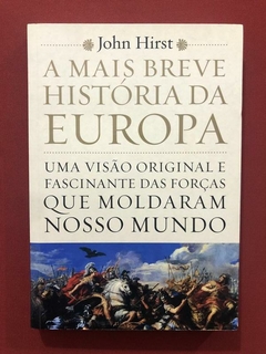 Livro - A Mais Breve História Da Europa - John Hirst - Semin