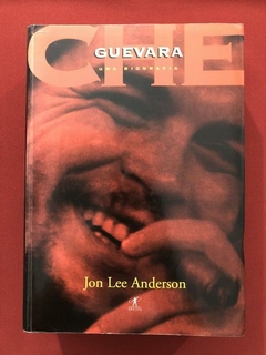 Livro - Che Guevara: Uma Biografia - Jon Lee Anderson - Editora Objetiva
