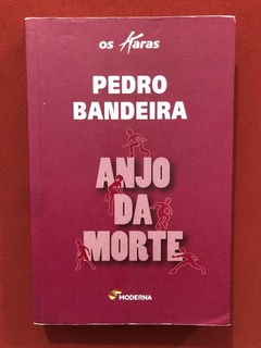 Livro - Anjo Da Morte - Pedro Bandeira - Editora Moderna
