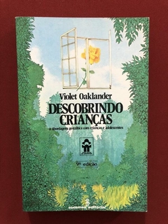 Livro - Descobrindo Crianças - Violet Oaklander - Ed. Summus