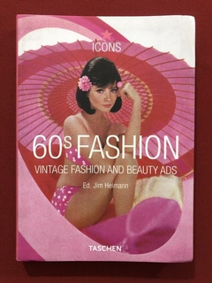 Livro - 60s Fashion - Jim Heimann - Ed. Taschen - Seminovo