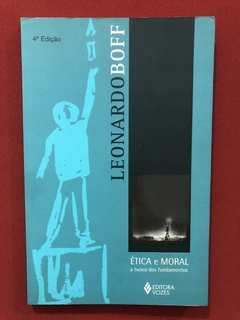 Livro - Ética E Moral - Leonardo Boff - Editora Vozes