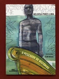Livro - O Pescador De Histórias - Heloisa Pires Lima - Seminovo