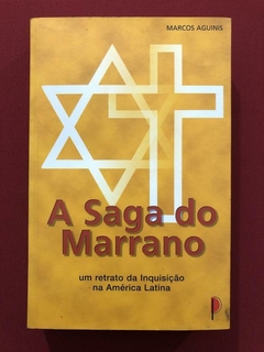Livro - A Saga Do Marrano - Marcos Aguinis - Palíndromo