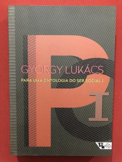 Livro - Para Um Ontologia Do Ser Social I - Lukács - Semin.