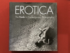 Livro - Erotica - The Nude In Contemporary Photography - Capa Dura