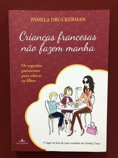 Livro - Crianças Francesas Não Fazem Manha - Seminovo