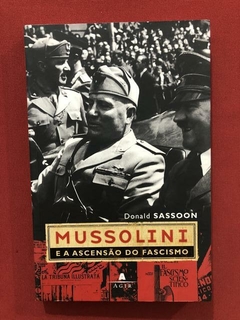 Livro - Mussolini E A Ascensão Do Fascismo - Donald Sassoon