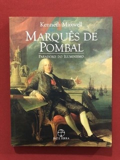 Livro- Marquês De Pombal - Kenneth Maxwell - Ed. Paz E Terra